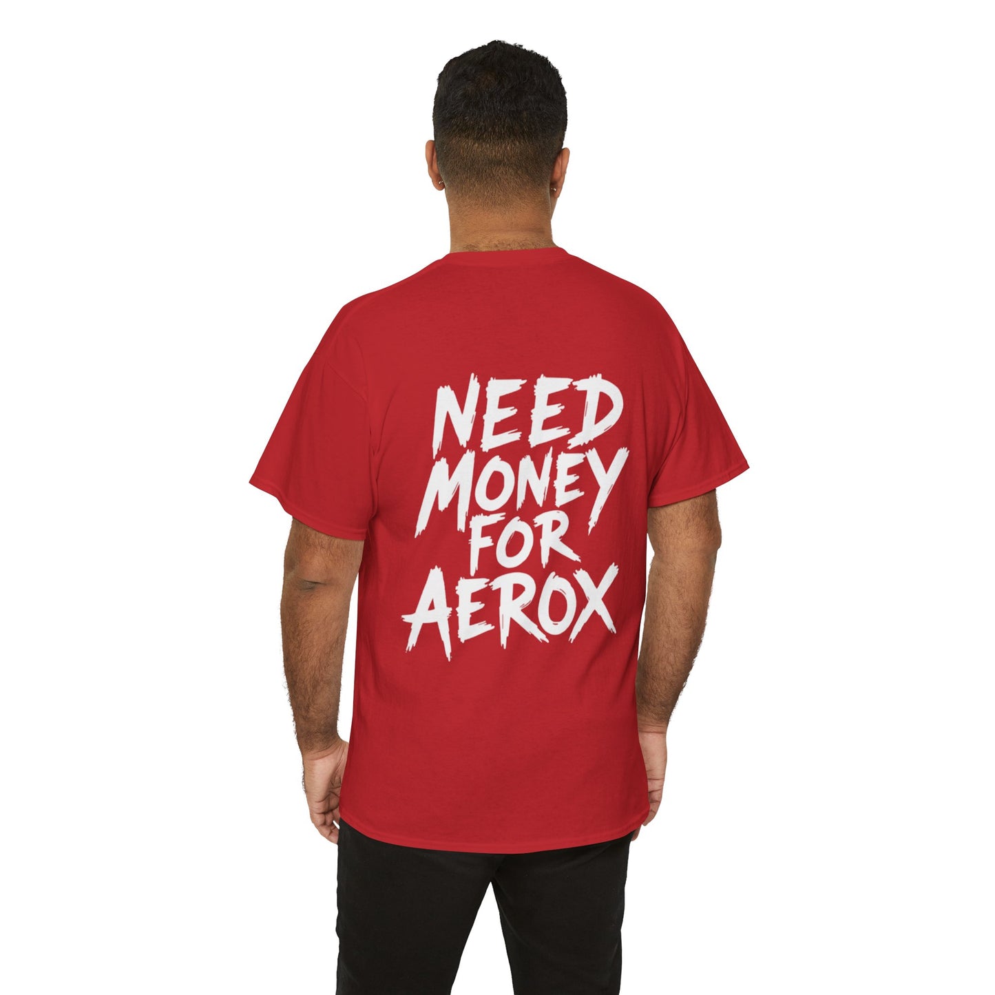 Need Money For Aerox T-shirt